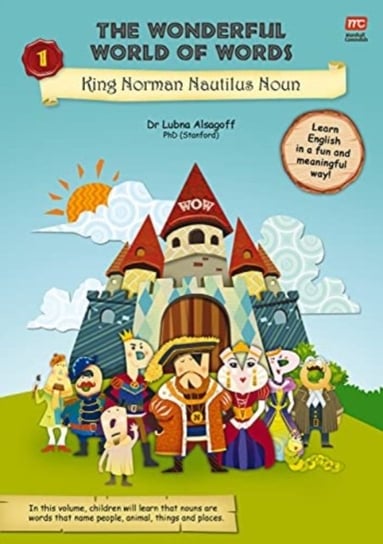 The Wonderful World of Words Volume 1: King Norman Nautilus Noun Lubna Alsagoff