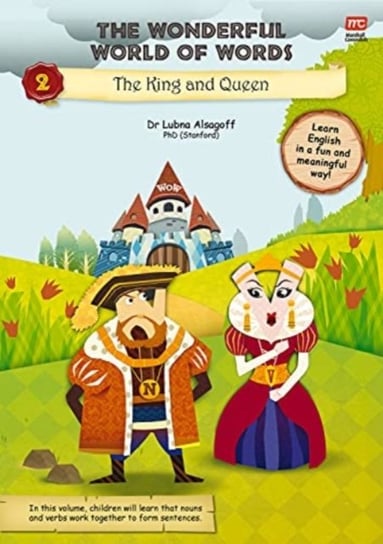 The Wonderful World of Words Volume 2: The King and the Queen Lubna Alsagoff