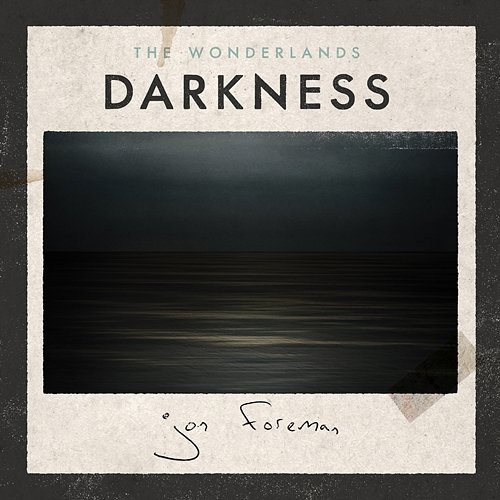 The Wonderlands: Darkness Jon Foreman