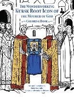 The Wonderworking Kursk Root Icon of the Mother of God: Coloring Book Holy Trinity