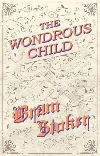 The Wondrous Child Stoker Bram