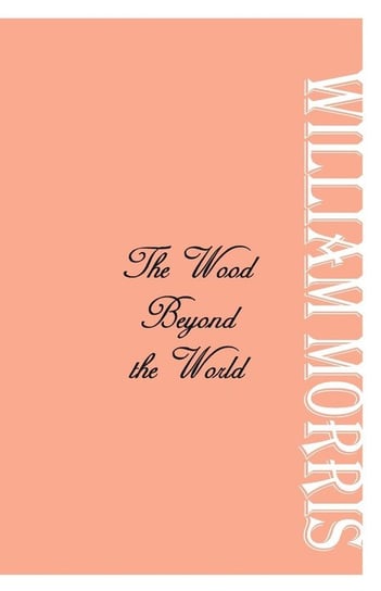 The Wood Beyond the World Morris William