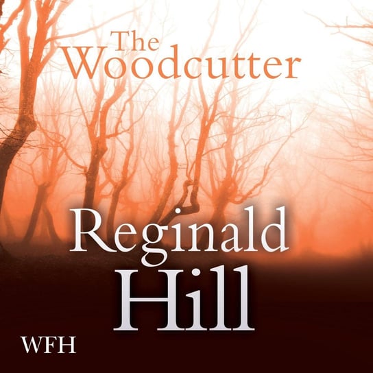 The Woodcutter Hill Reginald