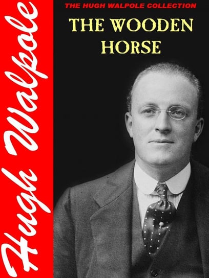 The Wooden Horse Hugh Walpole