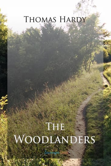 The Woodlanders Hardy Thomas