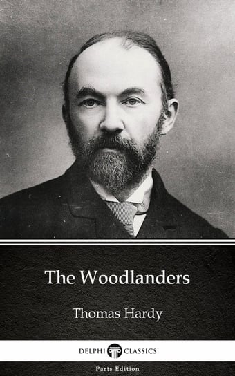 The Woodlanders by Thomas Hardy (Illustrated) Hardy Thomas
