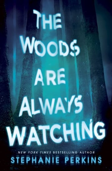 The Woods are Always Watching Perkins Stephanie