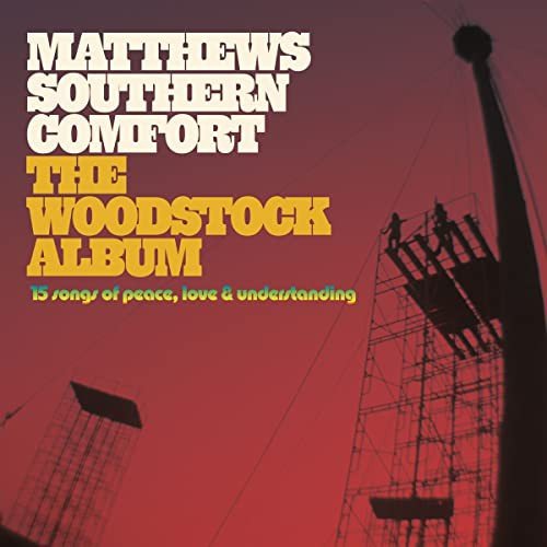 The Woodstock Album Matthews' Southern Comfort