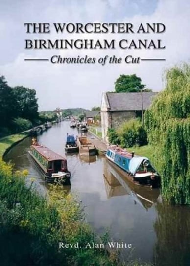 The Worcester and Birmingham Canal White Alan