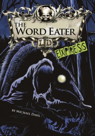 The Word Eater. Express Edition Michael Dahl
