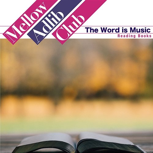 The Word Is Music Mellow Adlib Club