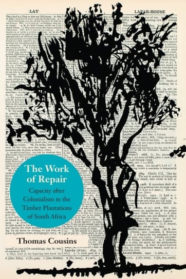 The Work of Repair: Capacity after Colonialism in the Timber Plantations of South Africa Fordham University Press