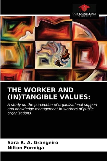 The Worker And (In)Tangible Values Grangeiro Sara R. A.