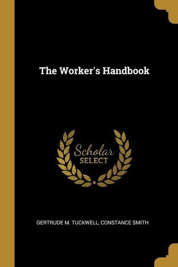The Worker's Handbook Tuckwell Gertrude M.