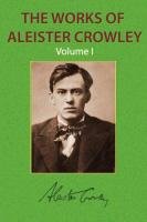 The Works of Aleister Crowley Vol. 1 Crowley Aleister
