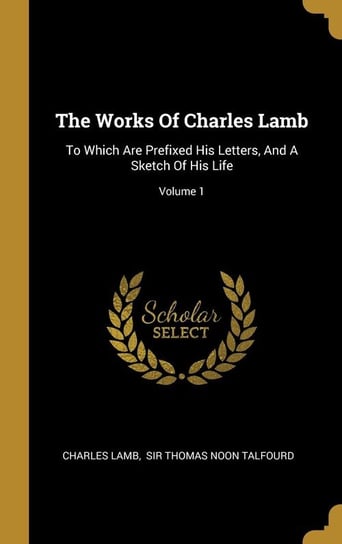 The Works Of Charles Lamb Lamb Charles
