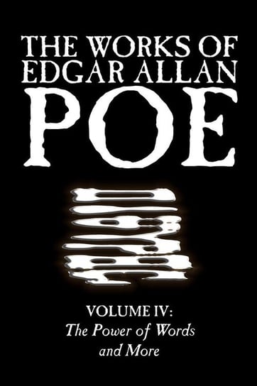 The Works of Edgar Allan Poe, Vol. IV of V, Fiction, Classics, Literary Collections Poe Edgar Allan