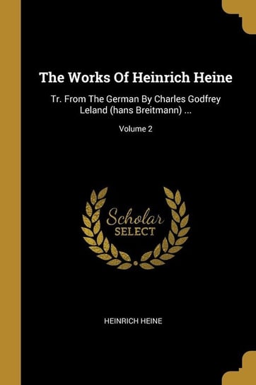 The Works Of Heinrich Heine Heine Heinrich