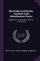 The Works of of the Rev. Jonathan Swift: Miscellaneous Pieces: Volume 5 of the Works of of the Rev. Jonathan Swift Jonathan Swift