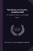 The Works of of the Rev. Jonathan Swift: The Works of of the Rev. Jonathan Swift; Volume 11 Jonathan Swift