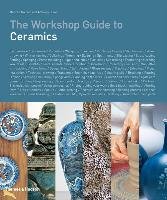The Workshop Guide to Ceramics Hooson Duncan, Quinn Anthony