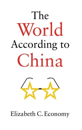 The World According to China Elizabeth C. Economy