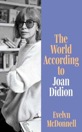 The World According to Joan Didion McDonnell Evelyn