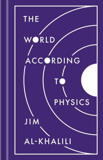 The World According to Physics Al-Khalili Jim