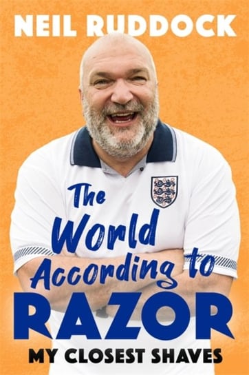 The World According to Razor. My Closest Shaves Neil Razor Ruddock