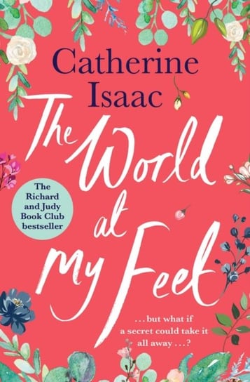 The World at My Feet: the most uplifting emotional story youll read this year Isaac Catherine