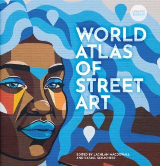 The World Atlas of Street Art Schacter Rafael