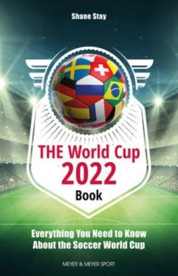 THE World Cup Book 2022: Everything You Need to Know About the Football World Cup Meyer & Meyer Sport (UK) Ltd