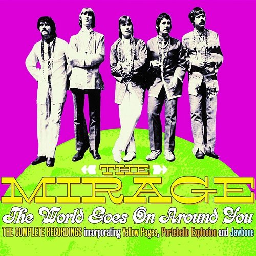 The World Goes On Around You: The Complete Recordings The Mirage