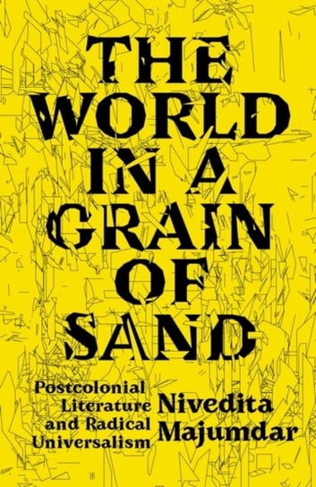 The World In A Grain Of Sand. Postcolonial Literature And Radical ...