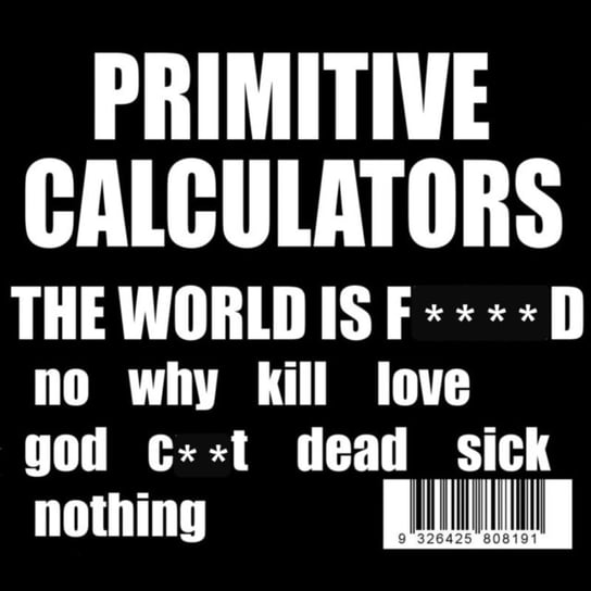 The World Is F**ked, płyta winylowa Primitive Calculators