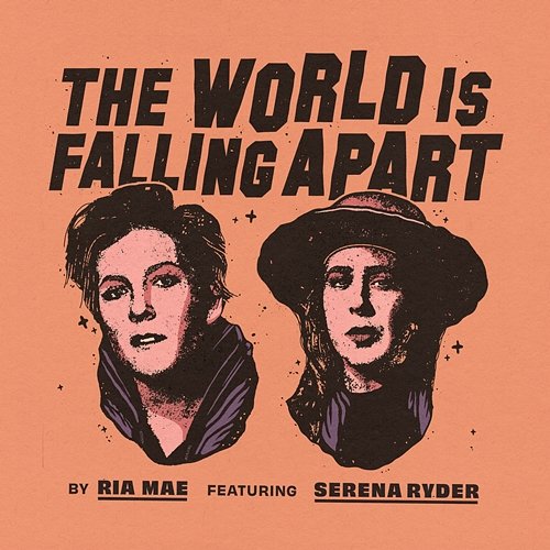 The World Is Falling Apart Ria Mae feat. Serena Ryder