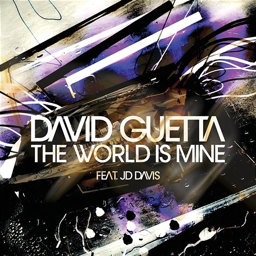 The World Is Mine David Guetta - JD Davis - Joachim Garraud