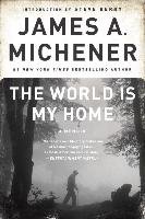 The World Is My Home Michener James A.