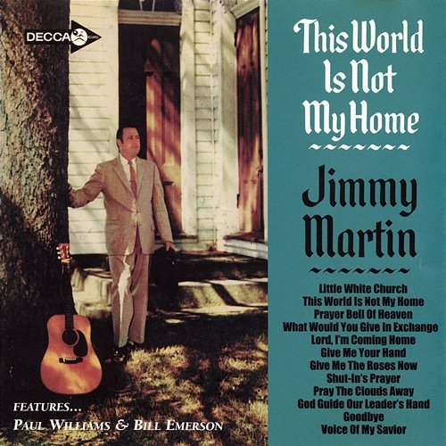 The World Is Not My Home Jimmy Martin, The Sunny Mountain Boys