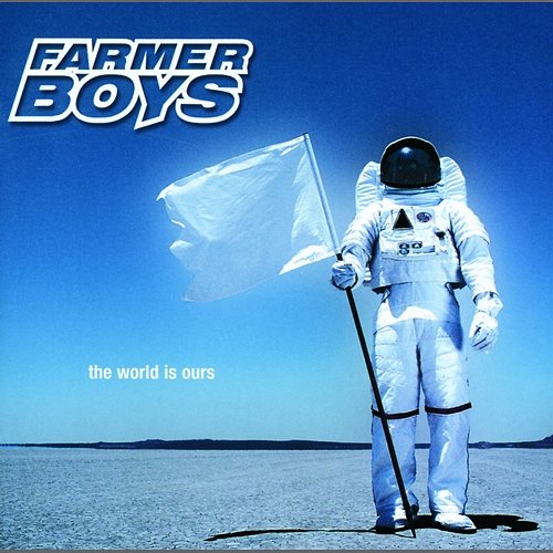 The World Is Ours Farmer Boys