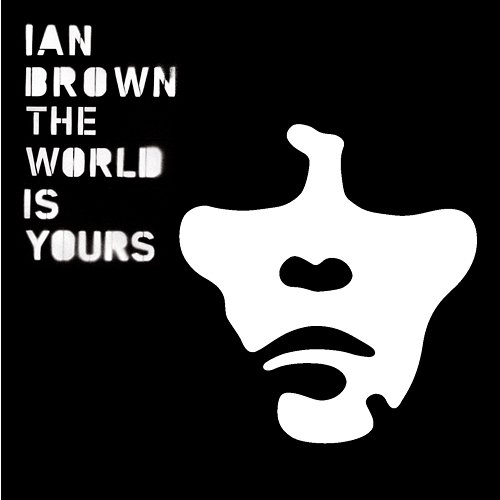 The World Is Yours Ian Brown