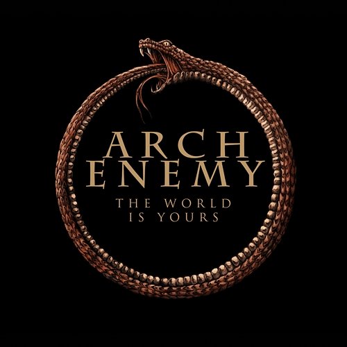 The World Is Yours Arch Enemy