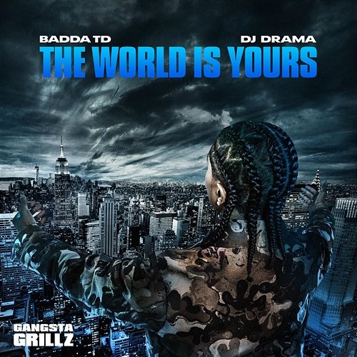 The World Is Yours: Gangsta Grillz Badda TD, DJ Drama