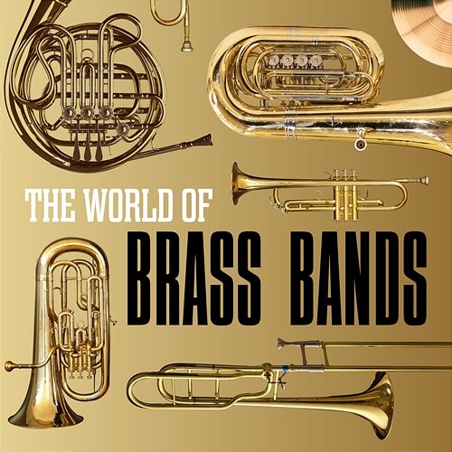 The World of Brass Bands Various Artists