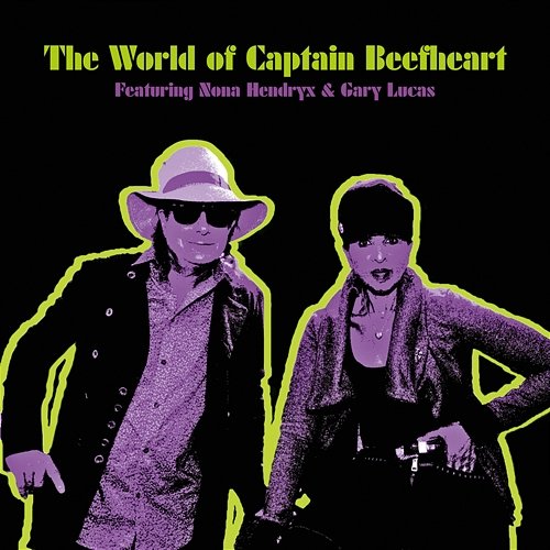 The World of Captain Beefheart Nona Hendryx, Gary Lucas