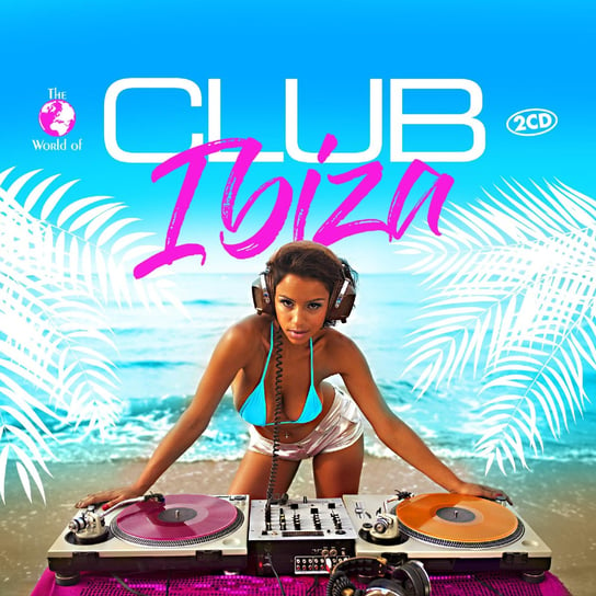 The World Of... Club Ibiza Various Artists