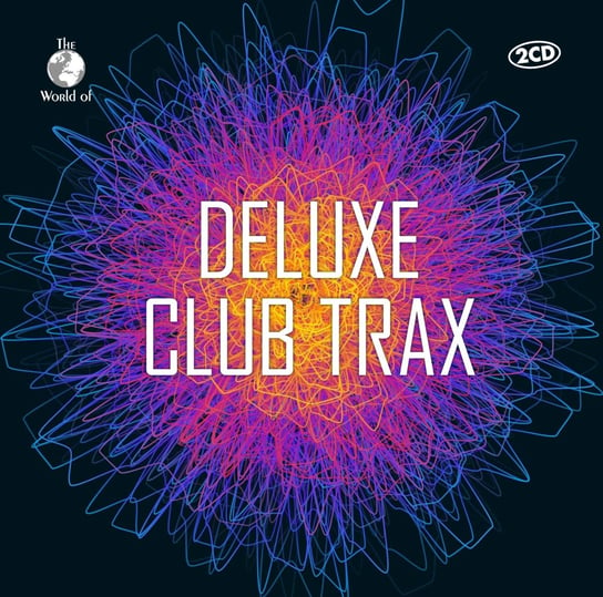 The World of...Deluxe Club Trax Various Artists