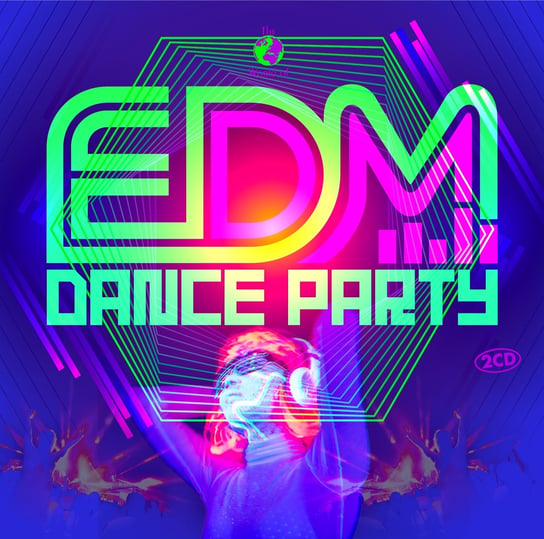 The World of...EDM Dance Party Various Artists