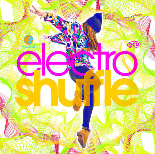 The World Of...Electro Shuffle Various Artists