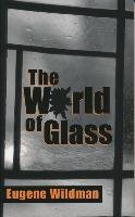 The World of Glass Wildman Eugene